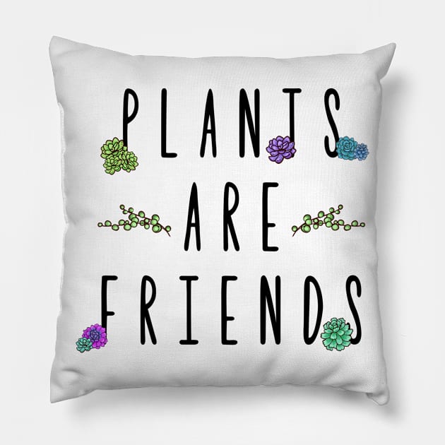 Plants are Friends Pillow by FontfulDesigns