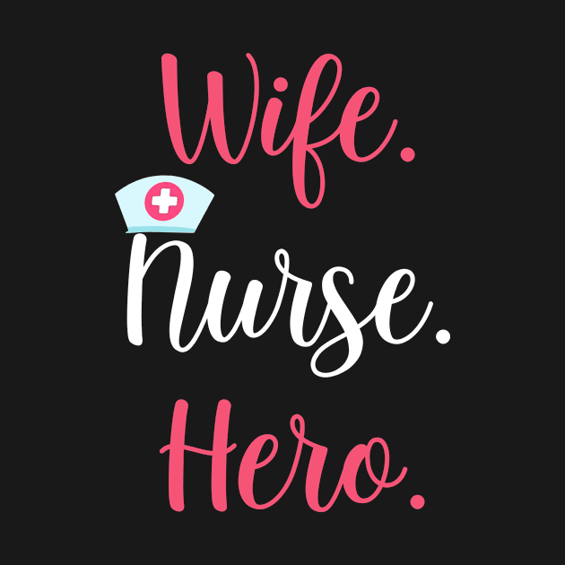 Wife. Nurse. Hero. Mom Appreciation Gift for Women by chilla09