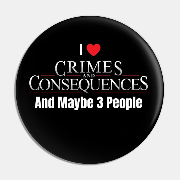 And Maybe Three People Pin by Crimes and Consequences