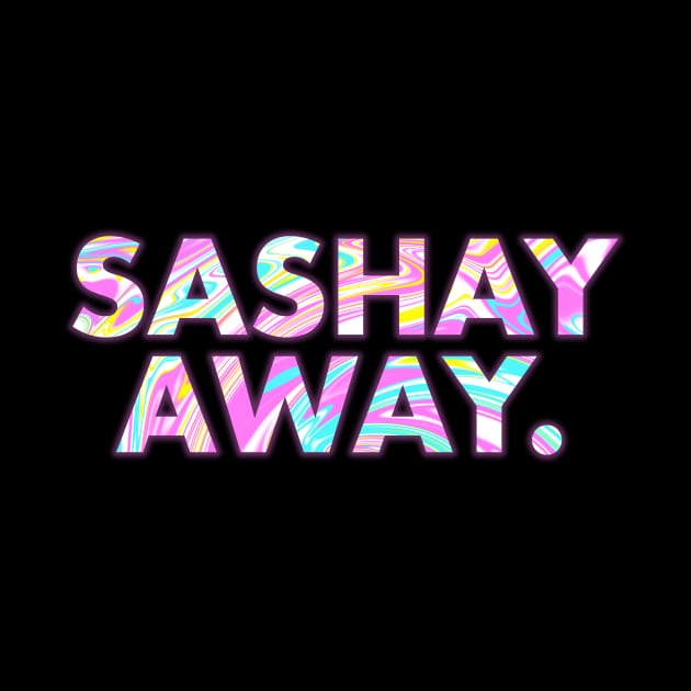 SASHAY AWAY by SquareClub