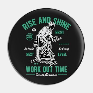 Rise and Shine - Workout Time Fitness Motivation Pin