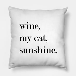 Wine, My Cat, Sunshine. Pillow