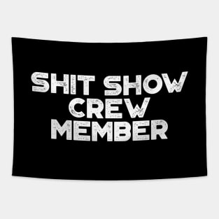 Shit Show Crew Member White Funny Tapestry