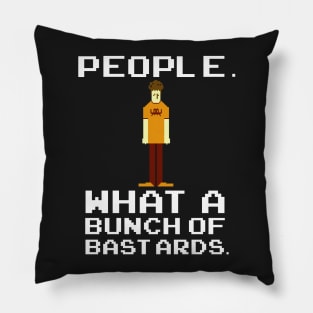 People. Bunch of Bastards - Roy, IT Crowd Pillow