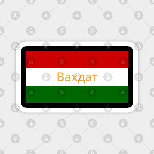 Vahdat City in Tajikistan Flag Colors Magnet by aybe7elf