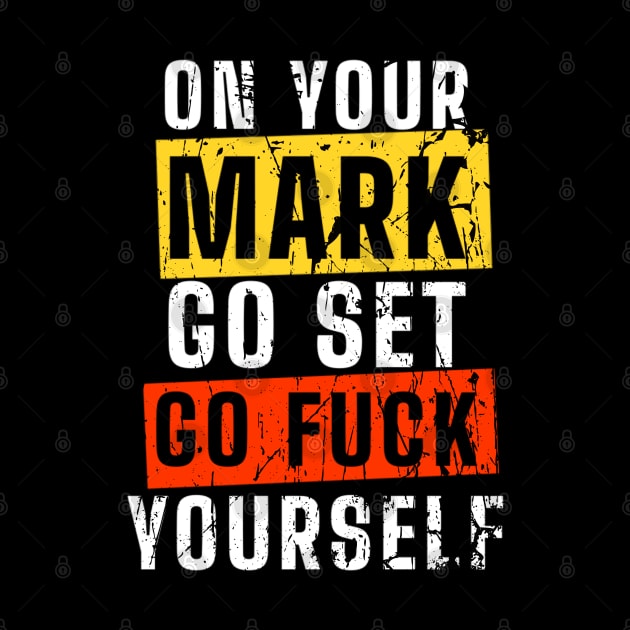 Offensive - On Your Mark Get Set Go Fuck Yourself by dentikanys