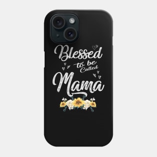 mothers day blessed to be called mama Phone Case