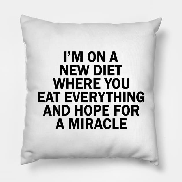 I'm on a new diet Pillow by FontfulDesigns