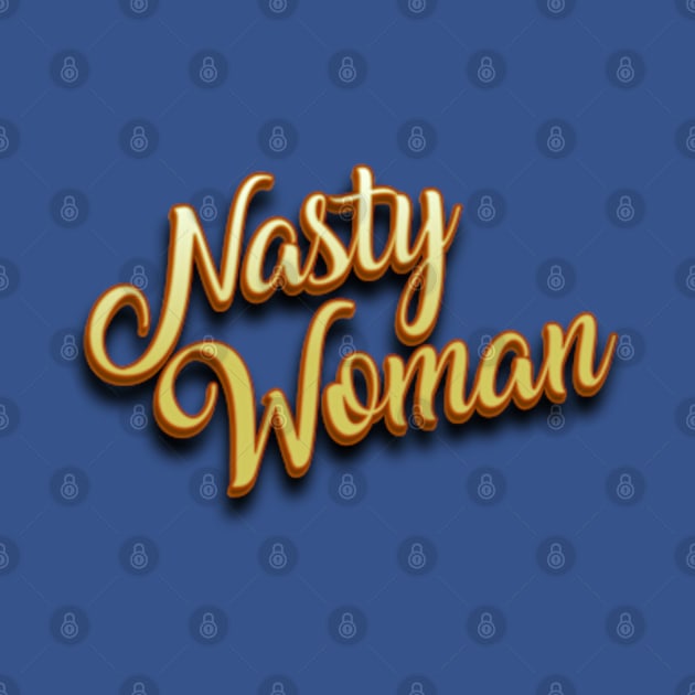 Nasty Woman by LouMax