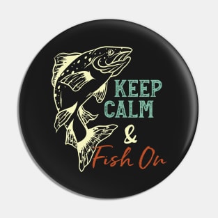 Fishing Keep Calm & Fish On Pin