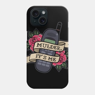 Mulder, it's me. Phone Case