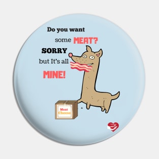 Greedy Dog Pin