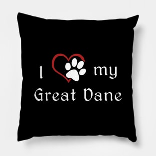 I love my Great Dane Pillow