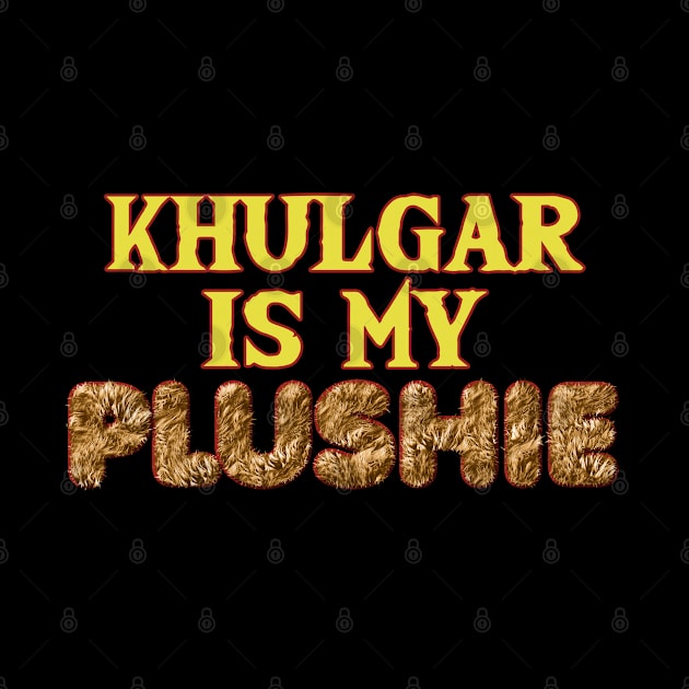 Khulgar is my plushie- Brown by Off the Beaten Path Musical