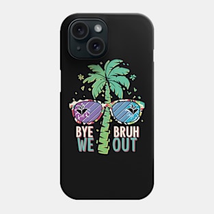 Bruh We Out I'm Leaving End School Retro Rainbow Sunglasses Phone Case