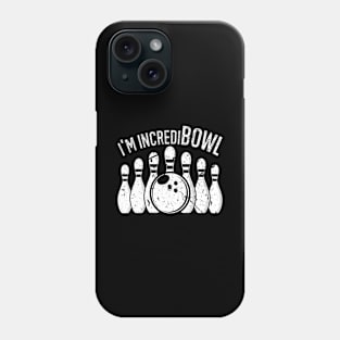 I'm Incredibowl Funny Bowling Team Bowler Phone Case