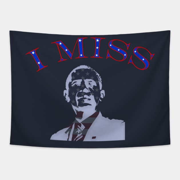 I Miss Barack T-Shirt For Men, Women and Kids Tapestry by Mako Design 