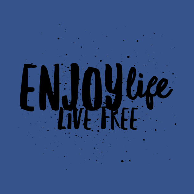 Enjoy Life, Live FREE by Creamy Love Co