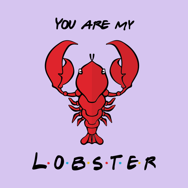 You're My Lobster by SmokedPaprika
