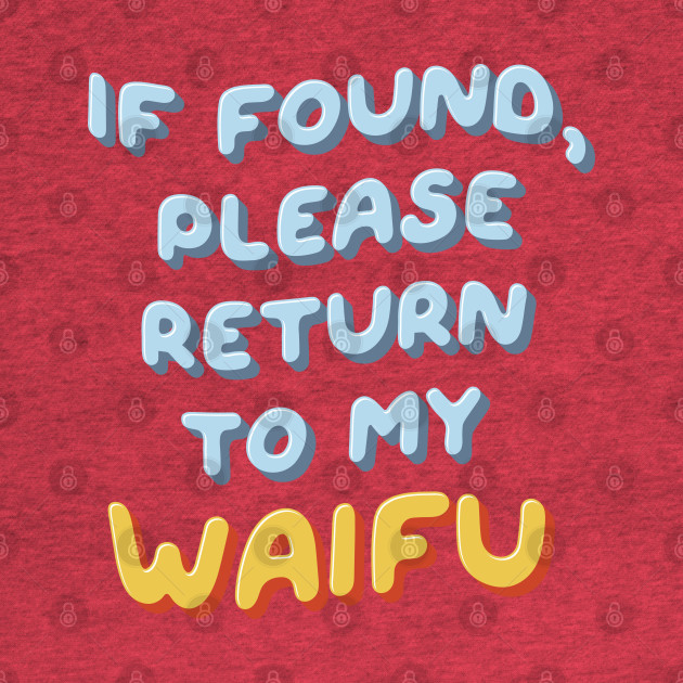 Disover If Found, Please Return to the Waifu / I'm the Waifu (Sticker Pack) Version 1 - Matching Couple - T-Shirt