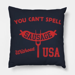 You Can't Spell Sausage Without USA - 4th of July BBQ Pillow