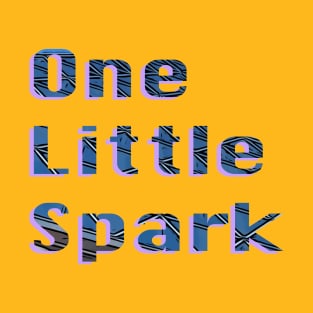 One Little Spark T-Shirt