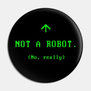 NOT A ROBOT Pin