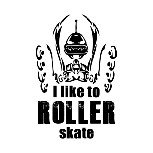 I like to roller skate T-Shirt