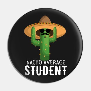 Nacho Average student Humor Gift idea for students. Pin