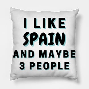 I Like Spain And Maybe 3 People Pillow