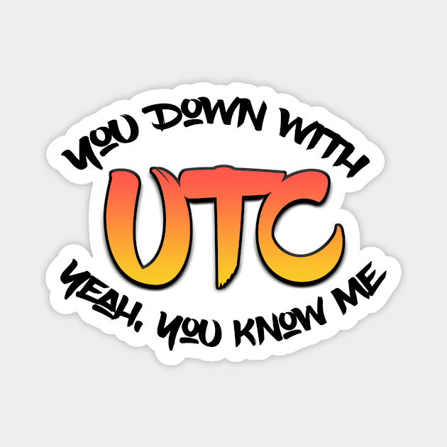 Down With UTC Magnet by DFIR Diva