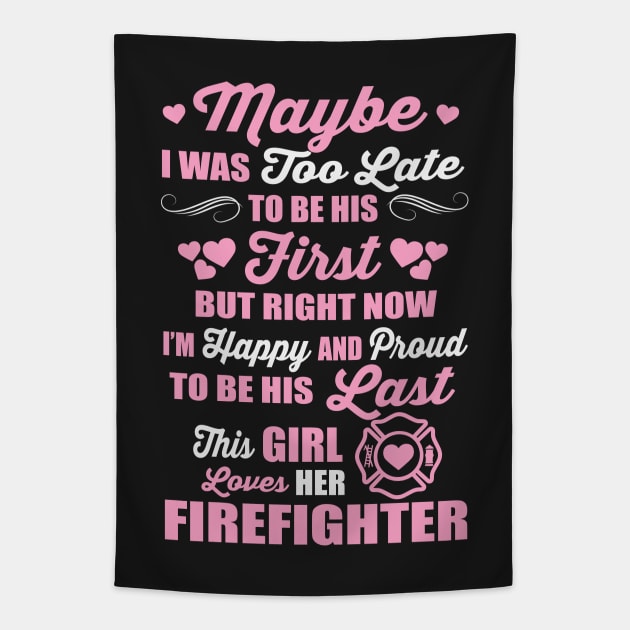 This Girl Loves Her Firefighter Tapestry by ryanjaycruz