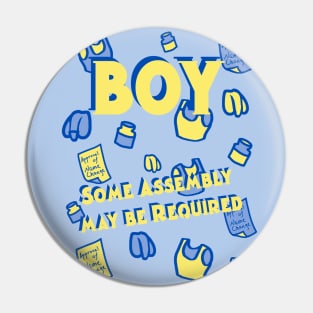 Boy - Assembly Required Pin