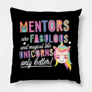 Mentors are like Unicorns Gift Idea Pillow