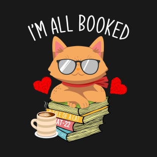 Cool Cat I'm All Booked Coffee Funny Bookworm T-Shirt