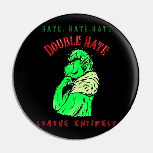 Double hate Pin