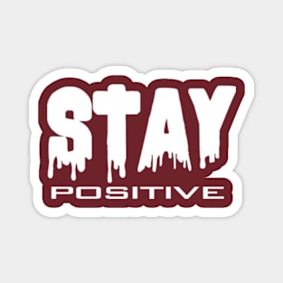 Stay positive Magnet