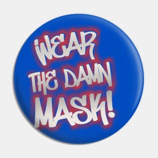 Wear the damn mask! Pin