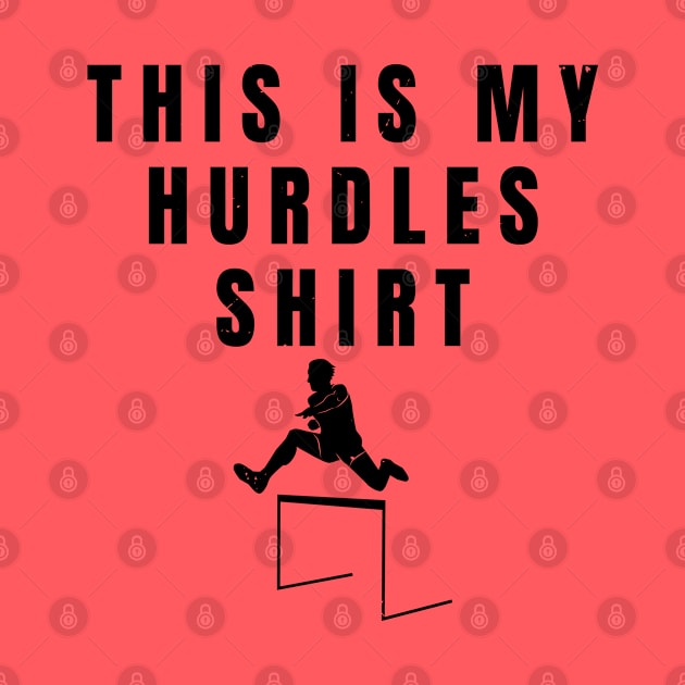 Mens This Is My Hurdles Shirt Athlete Gift by atomguy