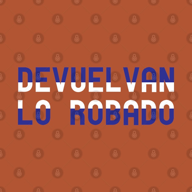 Devuelvan lo Robado by Litho