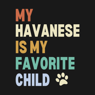 My Havanese is My Favorite Child T-Shirt