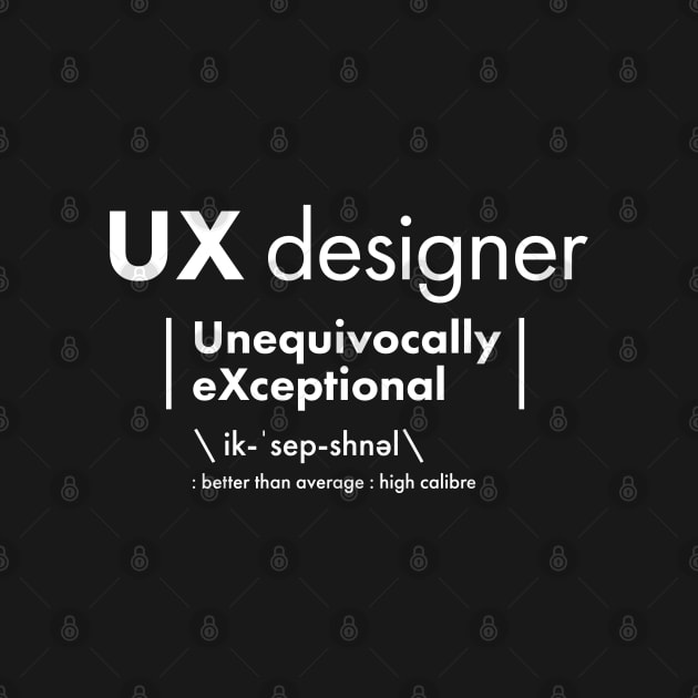 UX Designer - Unequivocally eXceptional by VicEllisArt