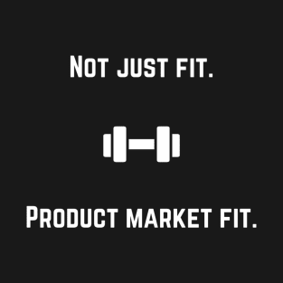 product market fit T-Shirt