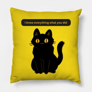 Cat Says I know everything what you did Pillow