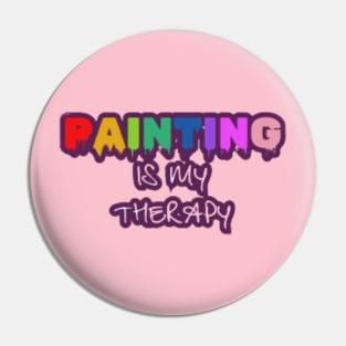 Painting is my Therapy Pin