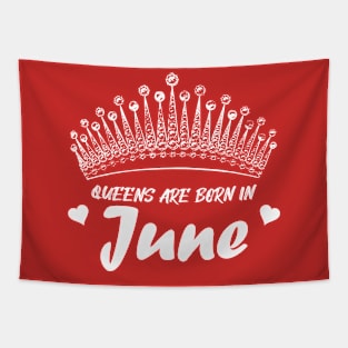 QUEENS ARE BORN IN JUNE Tapestry