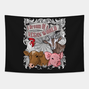 I Dream Of A Vegan World - Animal Rights Vegan Vintage graphic Tapestry