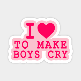 Just A Girl Love To Make Boys Cry Magnet