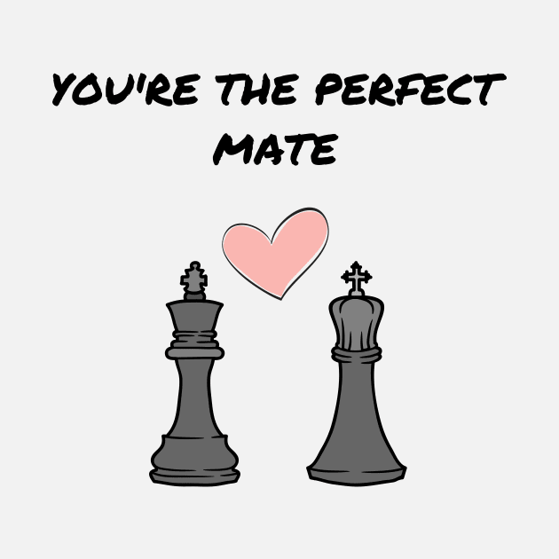 You're the perfect mate by ThePawnStore