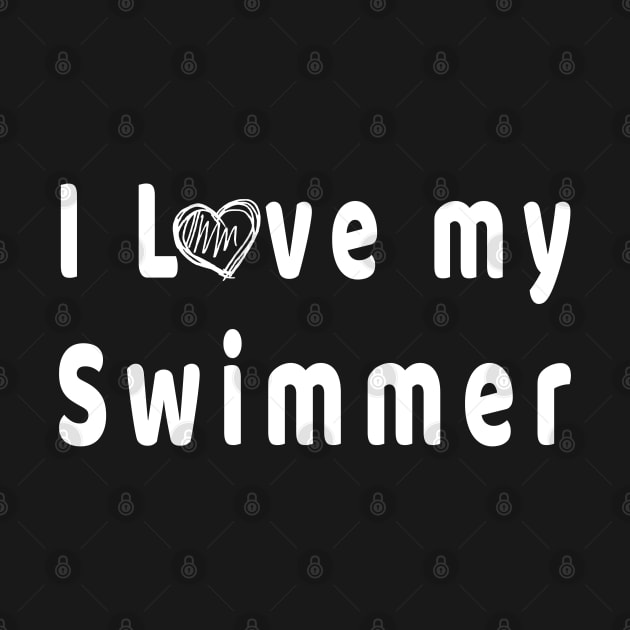 I Love my Swimmer Shirt Cool Swim Mom & Womens Swimming Team by kaza191